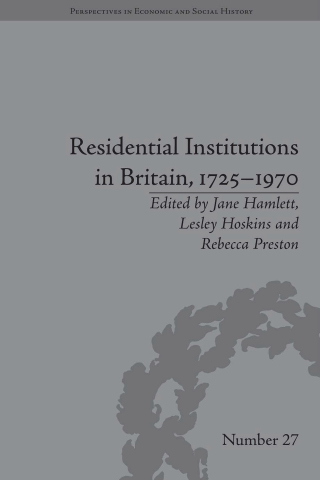 Residential Institutions in Britain, 1725–1970
