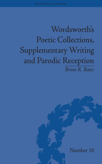 Cover image: Wordsworth's Poetic Collections, Supplementary Writing and Parodic Reception 1st edition 9781138661639