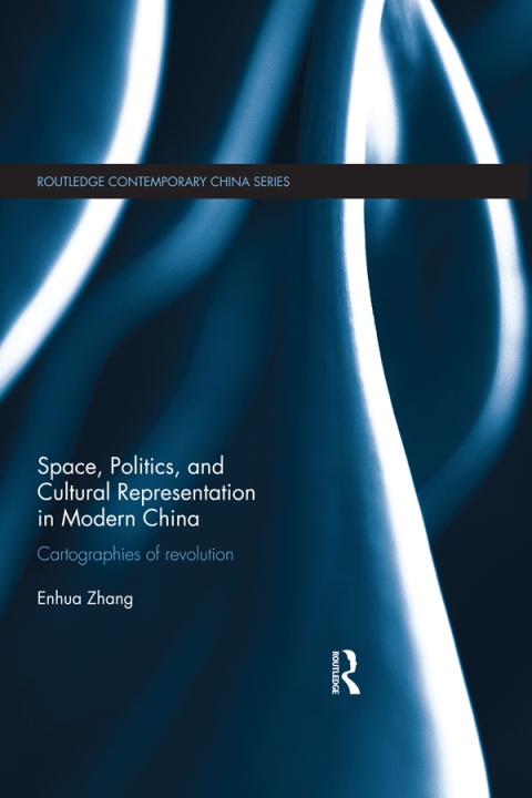 Cover image for book Space, Politics, and Cultural Representation in Modern China