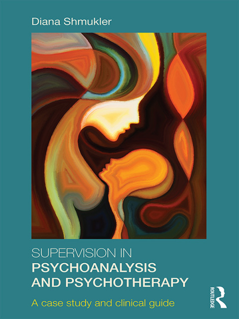 Cover image for book Supervision in Psychoanalysis and Psychotherapy