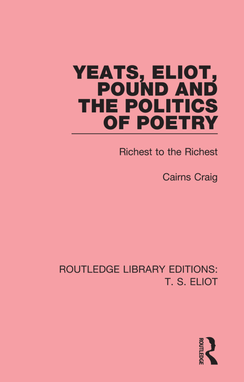 Cover image for book Yeats, Eliot, Pound and the Politics of Poetry