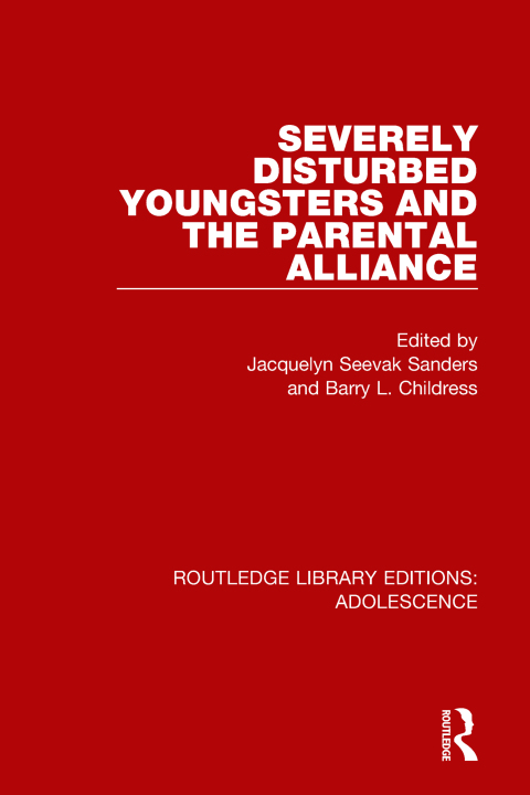 Cover image for book Severely Disturbed Youngsters and the Parental Alliance