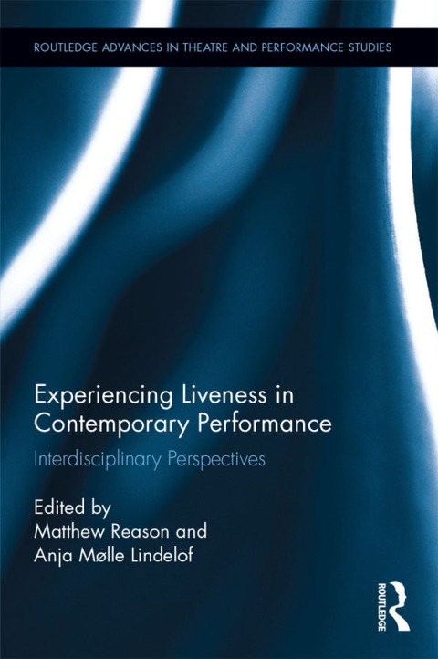 Cover image for book Experiencing Liveness in Contemporary Performance