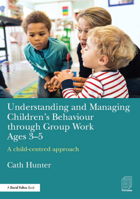 Cover image for book Understanding and Managing Children's Behaviour through Group Work Ages 3-5