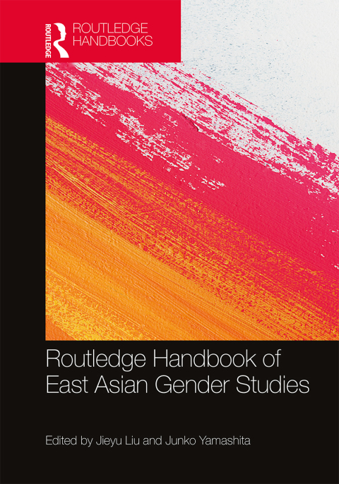Cover image for book Routledge Handbook of East Asian Gender Studies