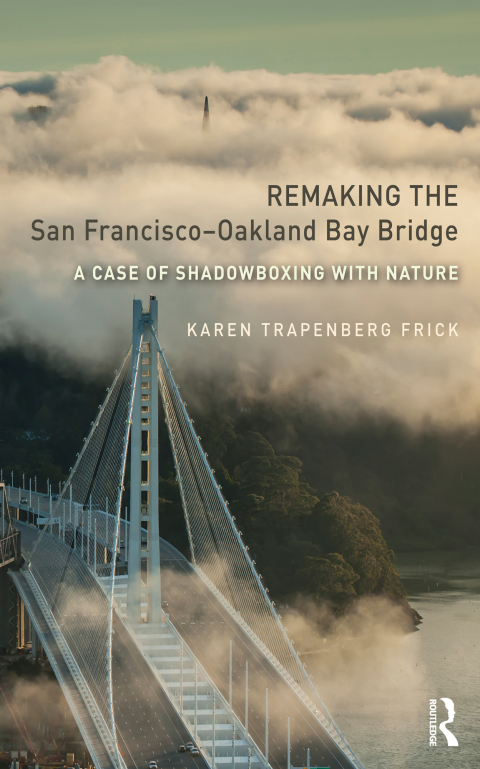 Cover image for book Remaking the San Francisco-Oakland Bay Bridge