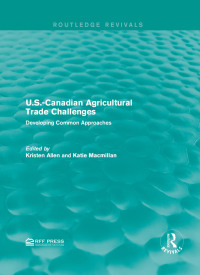 Cover image: U.S.-Canadian Agricultural Trade Challenges 1st edition 9781138958890