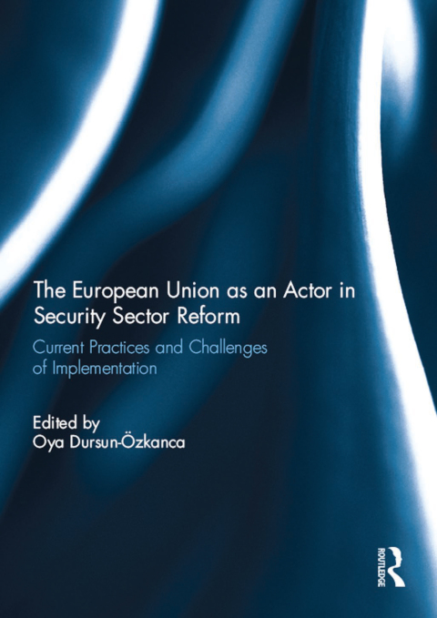 Cover image for book The European Union as an Actor in Security Sector Reform