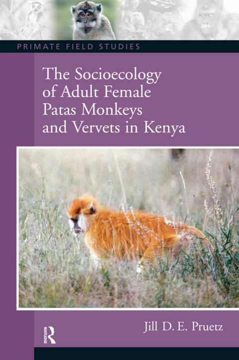 Cover image for book The Socioecology of Adult Female Patas Monkeys and Vervets in Kenya