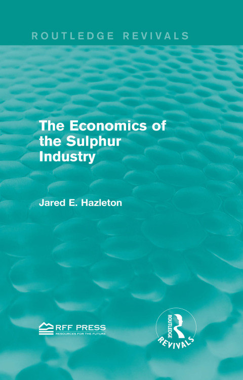 Cover image for book The Economics of the Sulphur Industry