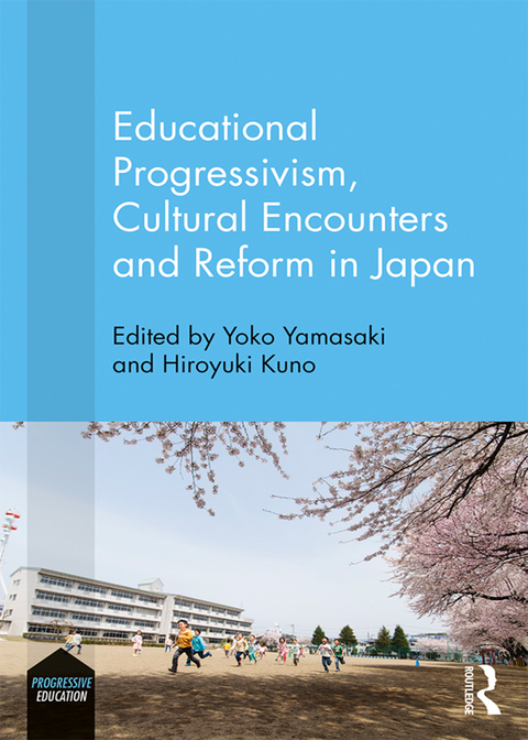 Cover image for book Educational Progressivism, Cultural Encounters and Reform in Japan