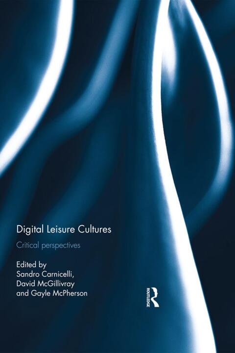 Cover image for book Digital Leisure Cultures