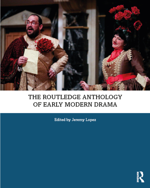 Cover image for book The Routledge Anthology of Early Modern Drama