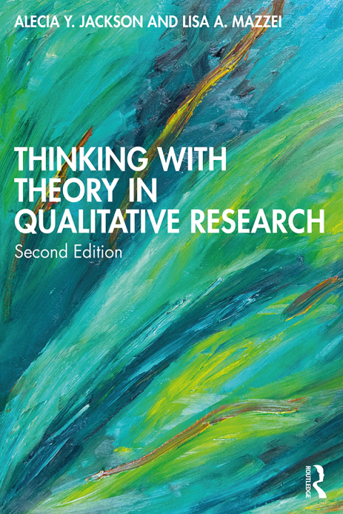 Thinking with Theory in Qualitative Research 