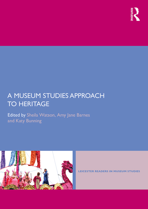 Cover image for book A Museum Studies Approach to Heritage