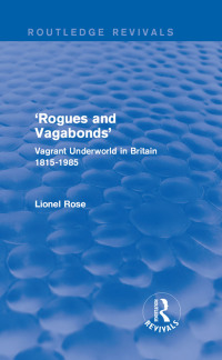 صورة الغلاف: 'Rogues and Vagabonds' 1st edition 9781138950894