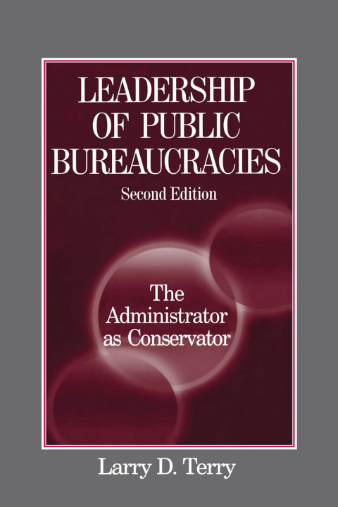 Cover image for book Leadership of Public Bureaucracies: The Administrator as Conservator
