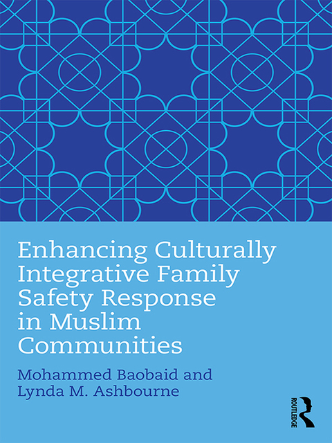 Cover image for book Enhancing Culturally Integrative Family Safety Response in Muslim Communities
