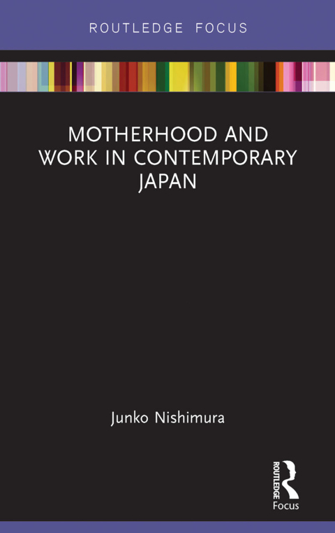 Cover image for book Motherhood and Work in Contemporary Japan