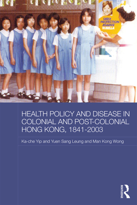 Cover image for book Health Policy and Disease in Colonial and Post-Colonial Hong Kong, 1841-2003