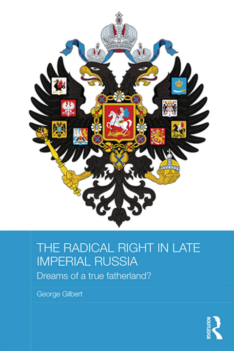 Cover image for book The Radical Right in Late Imperial Russia