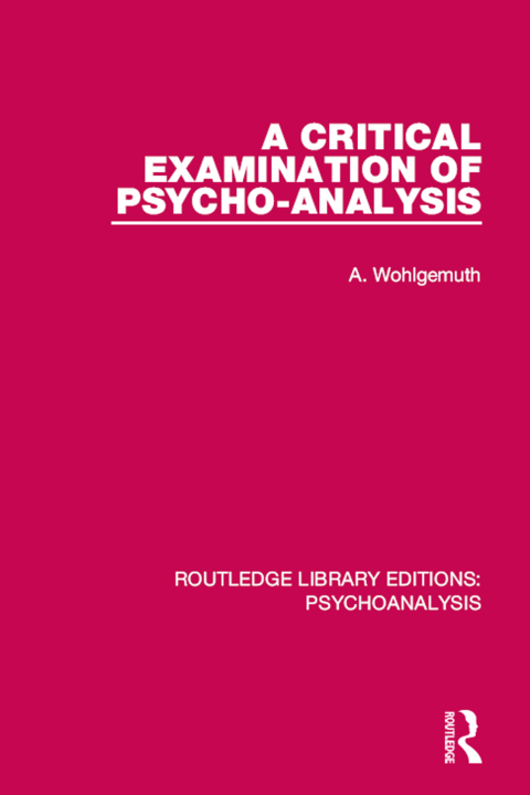 Cover image for book A Critical Examination of Psycho-Analysis
