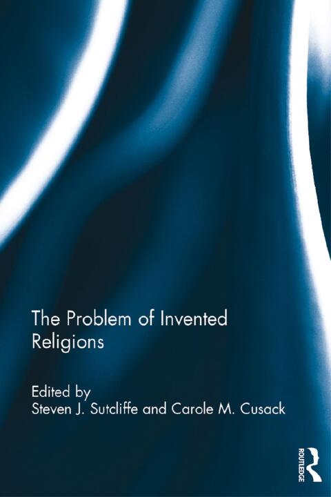 Cover image for book The Problem of Invented Religions