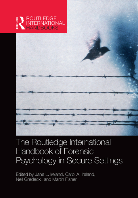 Cover image for book The Routledge International Handbook of Forensic Psychology in Secure Settings