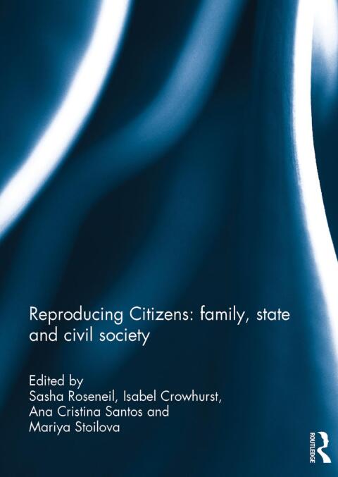 Cover image for book Reproducing Citizens: family, state and civil society