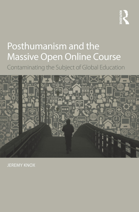 Cover image for book Posthumanism and the Massive Open Online Course