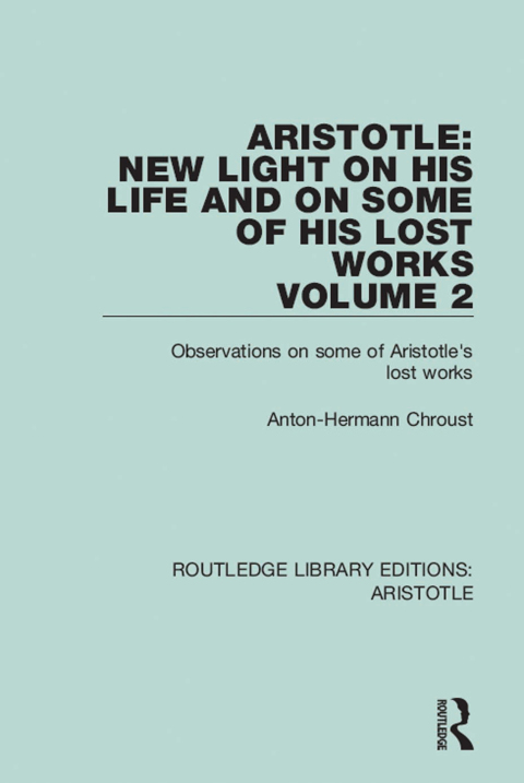 Cover image for book Aristotle: New Light on His Life and On Some of His Lost Works, Volume 2