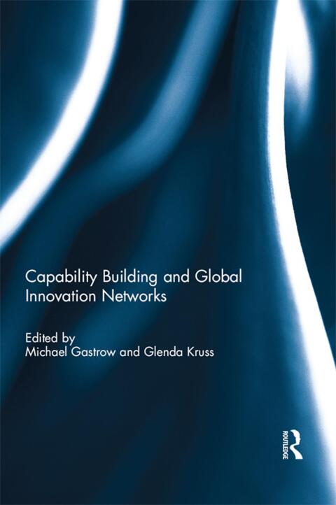 Cover image for book Capability Building and Global Innovation Networks