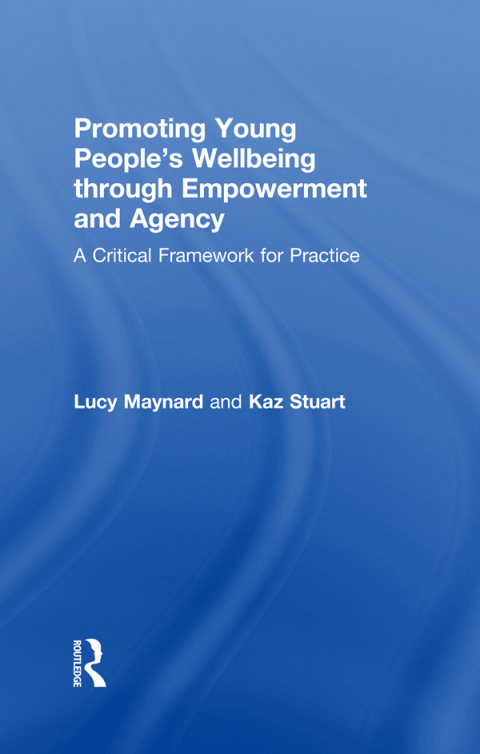 Cover image for book Promoting Young People's Wellbeing through Empowerment and Agency
