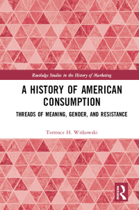 Cover image: A History of American Consumption 1st edition 9780367874414