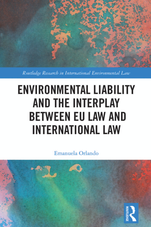 Cover image for book Environmental Liability and the Interplay between EU Law and International Law