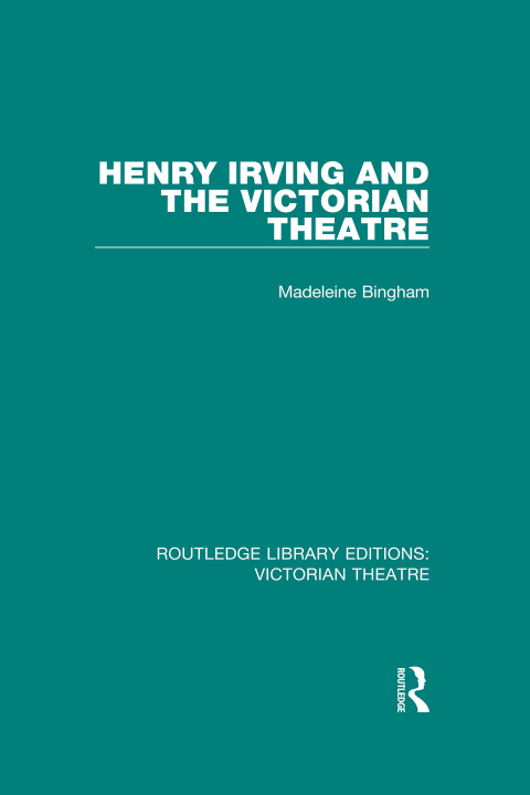 Cover image for book Henry Irving and The Victorian Theatre