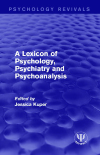 Cover image: A Lexicon of Psychology, Psychiatry and Psychoanalysis 1st edition 9781138935990