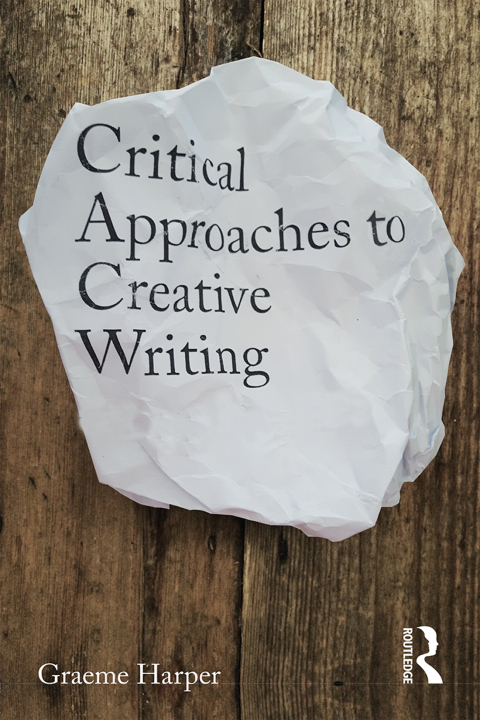 Cover image for book Critical Approaches to Creative Writing