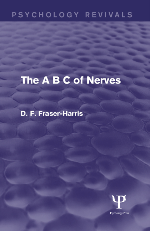 Cover image for book The A B C of Nerves (Psychology Revivals)
