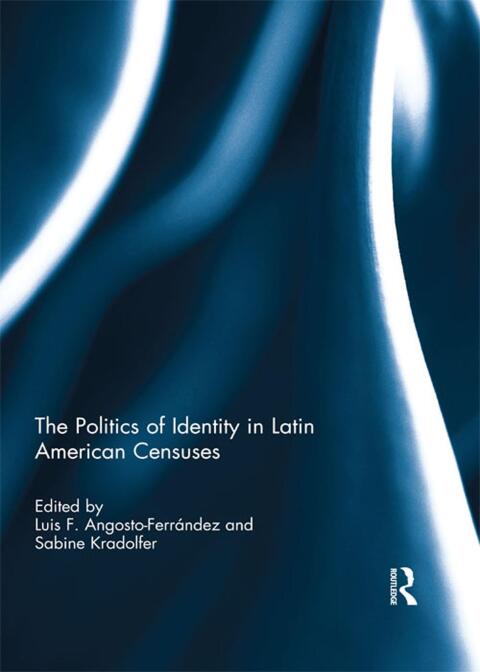 Cover image for book The Politics of Identity in Latin American Censuses