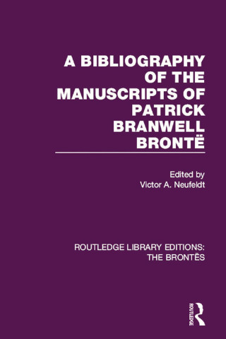 A Bibliography of the Manuscripts of Patrick Branwell Brontë
