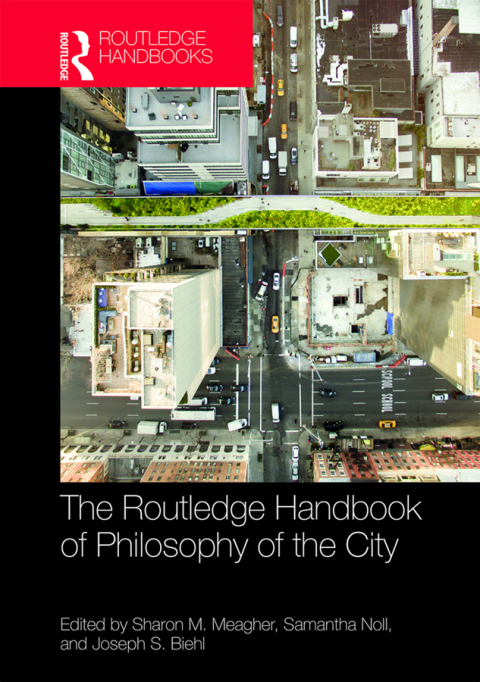 Cover image for book The Routledge Handbook of Philosophy of the City