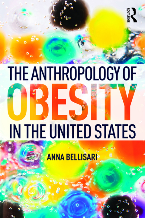 Cover image for book The Anthropology of Obesity in the United States