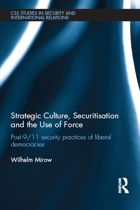 Cover image for book Strategic Culture, Securitisation and the Use of Force
