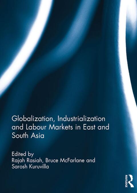 Cover image for book Globalization, Industrialization and Labour Markets in East and South Asia