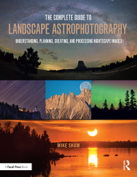 Cover image: The Complete Guide to Landscape Astrophotography 1st edition 9781138201057