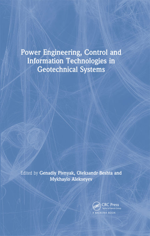Cover image for book Power Engineering, Control and Information Technologies in Geotechnical Systems