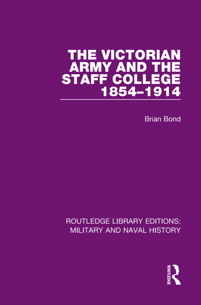 The Victorian Army and the Staff College 1854-1914