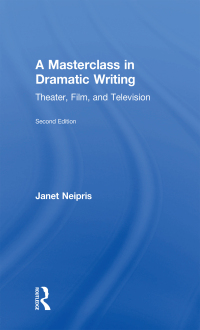 Cover image: A Masterclass in Dramatic Writing 2nd edition 9781138918542