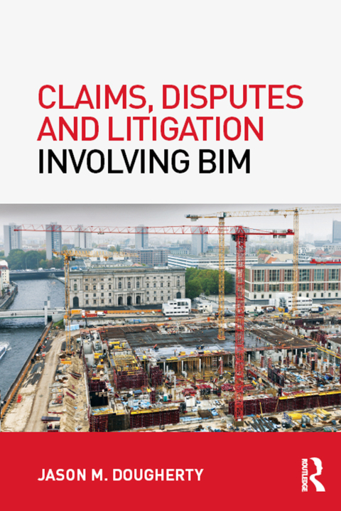 Cover image for book Claims, Disputes and Litigation Involving BIM